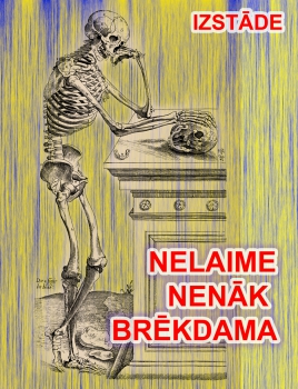 Nelaime nenāk brēkdama